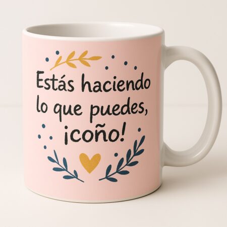 Estás haciendo lo que puedes ¡coño!